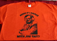 'Mind if I Dance with Joe Tait?',T-Shirt (Large, Orange)